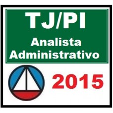 Curso para Concurso TJ PI (Analista Judiciário Área ADMINISTRATIVA) 2015.2