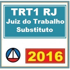 Curso para Concurso TRT1 TRT RJ (TRT 1 Rio de Janeiro) Juiz do Trabalho Substituto CERS 2016