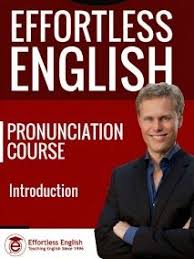 Effortless English Pronunciation + 6 Cursos Do A.j + Brinde 2019.1