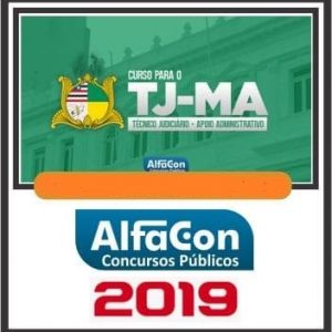TJ MA (TÉCNICO JUDICIÁRIO) Alfacon 2019.1