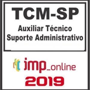TCM SP (AUXILIAR TECNICO DE FISCALIZAÇÃO) SUPORTE ADMINISTRATIVO IMP 2019.1